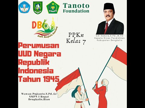 PPKN - Perumusan UUD Negara Republik Indonesia Tahun 1945 (SMP/MTs Kelas 7)