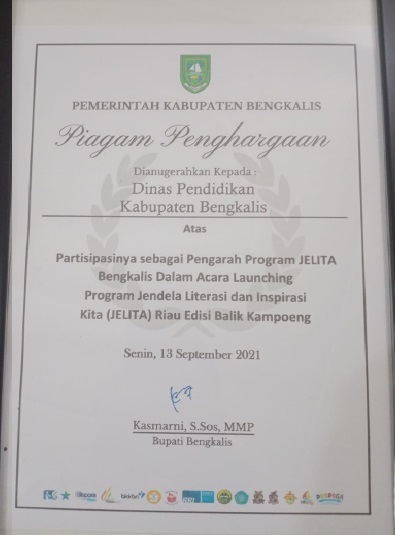 Piagam Penghargaan atas Partisipasinya sebagai Pengarah Program JELITA Bengkalis Dalam Acara Launching Program Jendela Literasi dan Inspirasi Kita (JELITA) Riau Edisi Balik Kampoeng